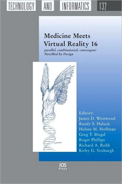 Cover for Medicine Meets Virtual Reality 16: Parallel, Combinatorial, Convergent: Nextmed by Design - Studies in Health Technology and Informatics (Inbunden Bok) [Illustrated edition] (2008)