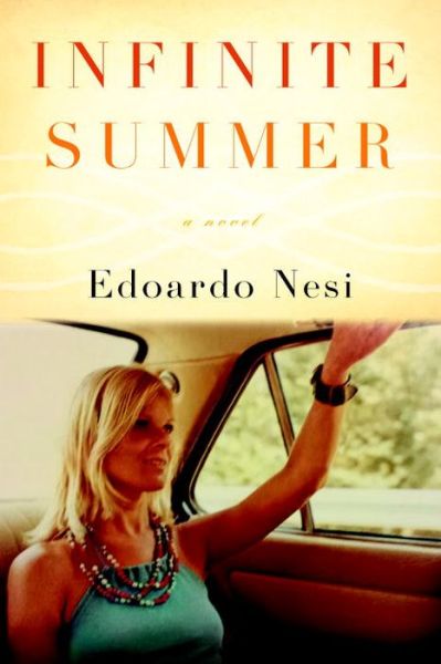 Cover for Edoardo Nesi · Infinite Summer (Hardcover Book) (2017)