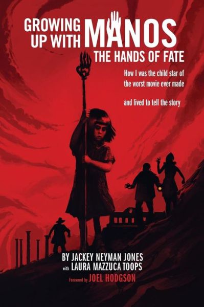 Cover for Jackey Neyman Jones · Growing Up with Manos : The Hands of Fate : How I was the Child Star of the Worst Movie Ever Made and Lived to Tell the Story (Paperback Book) (2016)