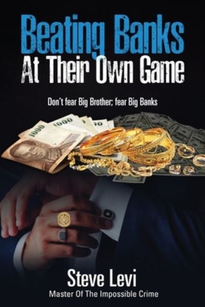 Cover for Steve Levi · Beating Banks At Their Own Game (Pocketbok) (2018)