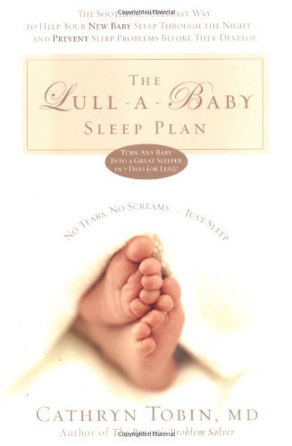 Cover for Cathryn Tobin · The Lull-a-baby Sleep Plan: the Soothing, Superfast Way to Help Your New Baby Sleep Through the Night...and Prevent Sleep Problems Before They Develop (Paperback Book) (2006)