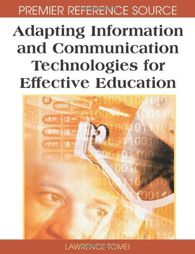 Cover for Lawrence Tomei · Adapting Information and Communication Technologies for Effective Education (Premier Reference Source) (Gebundenes Buch) (2007)