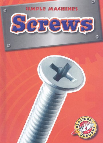 Cover for Kay Manolis · Screws (Blastoff! Readers: Simple Machines) (Blastoff Readers. Level 4) (Hardcover Book) (2009)