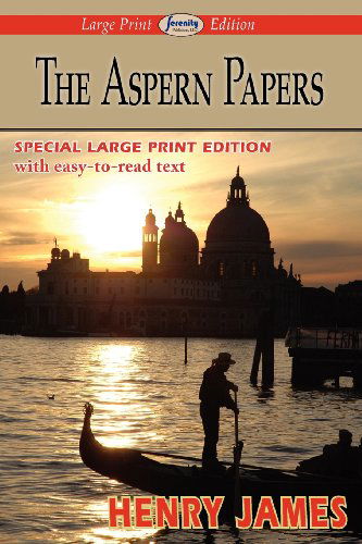 The Aspern Papers - Henry James - Books - Serenity Publishers, LLC - 9781604509229 - September 27, 2011