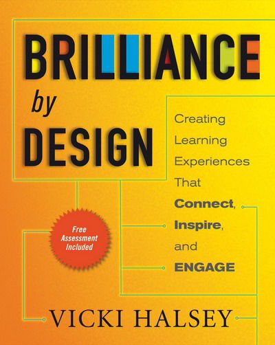 Cover for Vicki Halsey · Brilliance by Design: Creating Learning Experiences That Connect, Inspire, and Engage (Paperback Book) (2011)