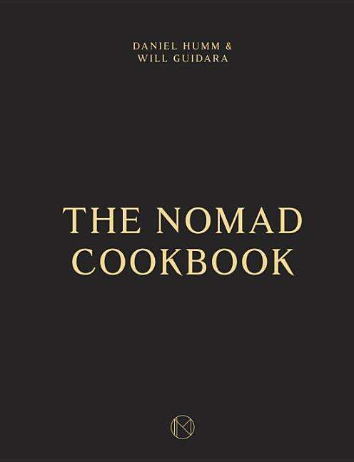 The NoMad Cookbook - Daniel Humm - Böcker - Random House USA Inc - 9781607748229 - 13 oktober 2015