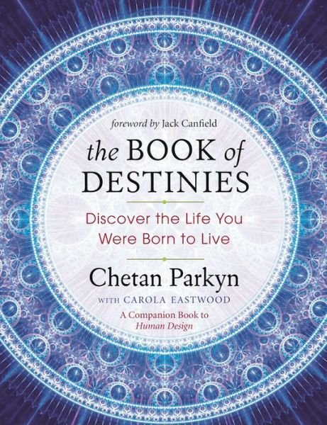 Cover for Chetan Parkyn · The Book of Destinies: Discover the Life You Were Born to Live (Paperback Book) (2016)