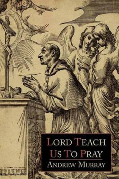 Cover for Andrew Murray · Lord, Teach Us to Pray (Paperback Book) (2011)