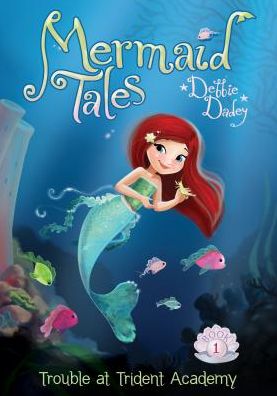 Cover for Debbie Dadey · Trouble at Trident Academy:: Book 1 (Mermaid Tales) (Hardcover Book) (2015)