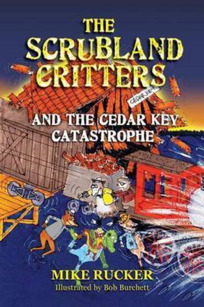 Cover for Mike Rucker · The Scrubland Critters and the Cedar Key Catastrophe (Paperback Book) (2015)