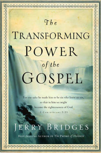 Cover for Jerry Bridges · The Transforming Power of the Gospel - Growing in Christ (Hardcover Book) (2012)