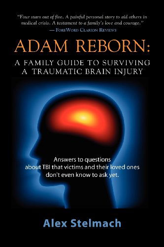 Cover for Alex Stelmach · Adam Reborn: A Family Guide to Surviving a Traumatic Brain Injury (Paperback Bog) (2012)