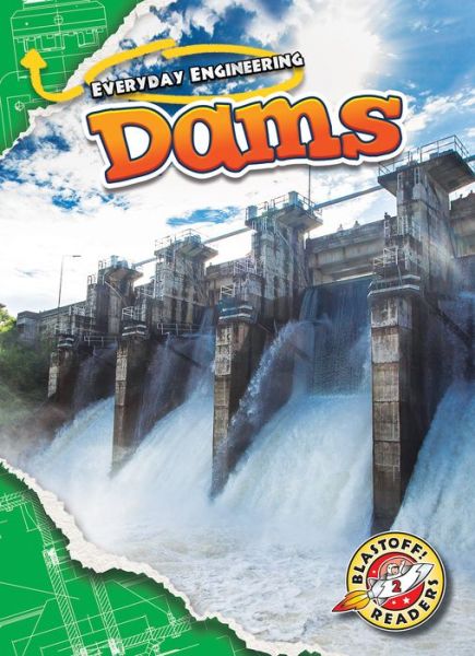 Dams - Everyday Engineering - Chris Bowman - Books - Bellwether Media - 9781626178229 - September 12, 2019