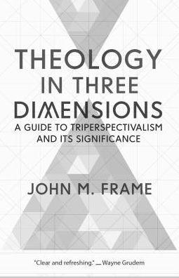 Cover for John M. Frame · Theology in Three Dimensions (Paperback Book) (2017)