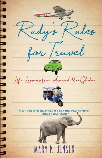 Cover for Mary K. Jensen · Rudy's Rules for Travel: Life Lessons from Around the Globe (Pocketbok) (2018)