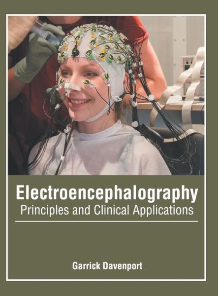 Cover for Garrick Davenport · Electroencephalography Principles and Clinical Applications (Hardcover Book) (2019)