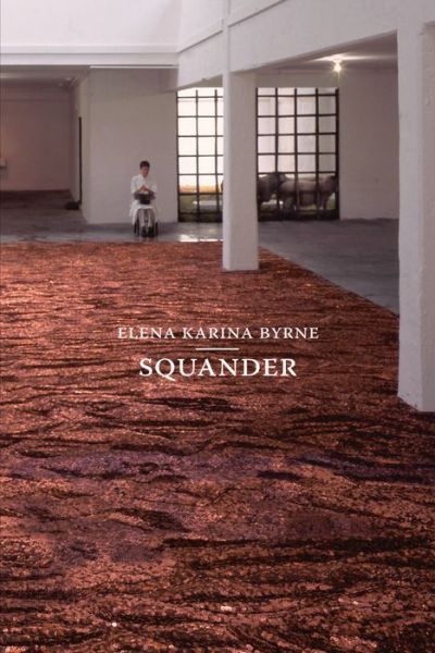 Cover for Elena Karina Byrne · Squander (Paperback Book) (2016)