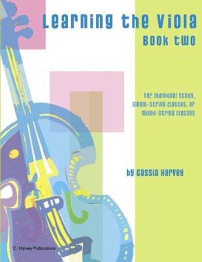 Learning the Viola, Book Two - Cassia Harvey - Książki - C. Harvey Publications - 9781635231229 - 25 października 2018