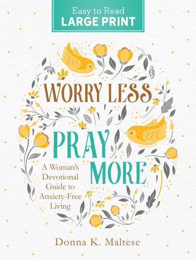 Cover for Donna K. Maltese · Worry Less, Pray More Large Print (Paperback Book) (2022)