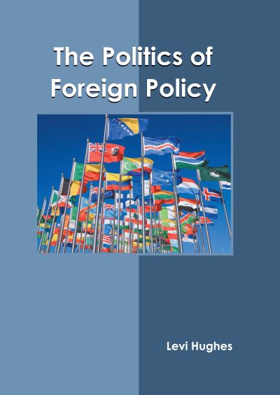 Cover for Levi Hughes · Politics of Foreign Policy (Book) (2022)