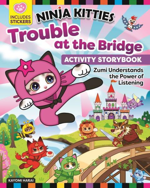 Cover for Kayomi Harai · Ninja Kitties Trouble at the Bridge Activity Storybook: Zumi Understands the Power of Listening - Ninja Kitties (Pocketbok) (2022)