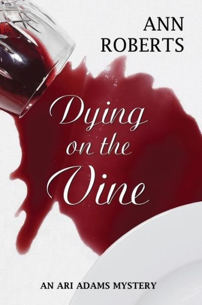 Cover for Ann Roberts · Dying on the Vine (Pocketbok) (2020)