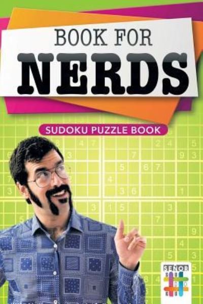 Cover for Senor Sudoku · Book for Nerds - Sudoku Puzzle Book (Taschenbuch) (2019)