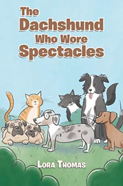 Cover for Lora Thomas · The Dachshund Who Wore Spectacles (Paperback Book) (2020)