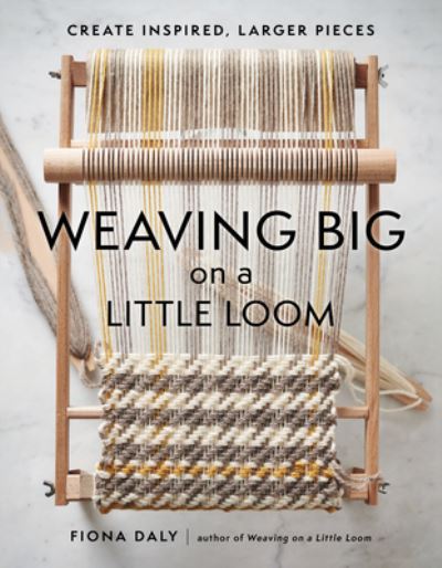 Cover for Fiona Daly · Weaving Big on a Little Loom (Paperback Book) (2022)