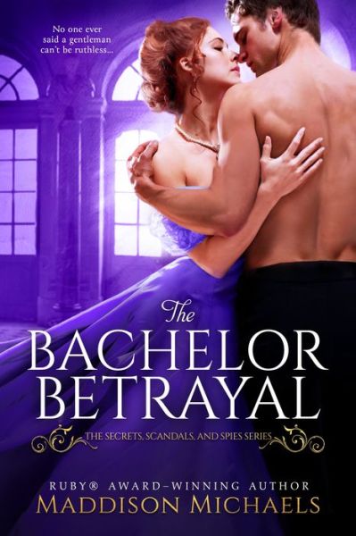 Cover for Maddison Michaels · The Bachelor Betrayal - Secrets, Scandals, and Spies (Paperback Book) (2022)