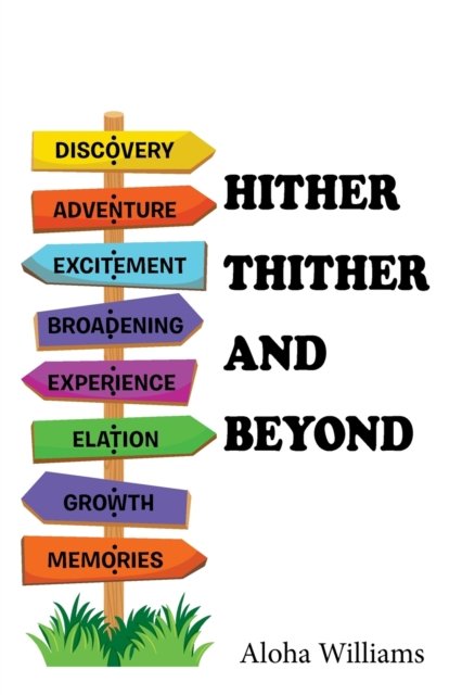 Cover for Aloha Williams · Hither Thither and Beyond (Paperback Book) (2021)