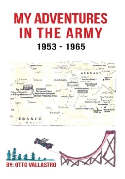 Cover for Author Solutions Inc · My Adventures in the Army 1953-1965 (Hardcover Book) (2022)