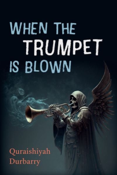 Cover for Quraishiyah Durbarry · When the Trumpet Is Blown (Bog) (2023)