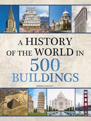 Cover for Sophie Collins · History Of The World In 500 Buildings (Book) (2025)