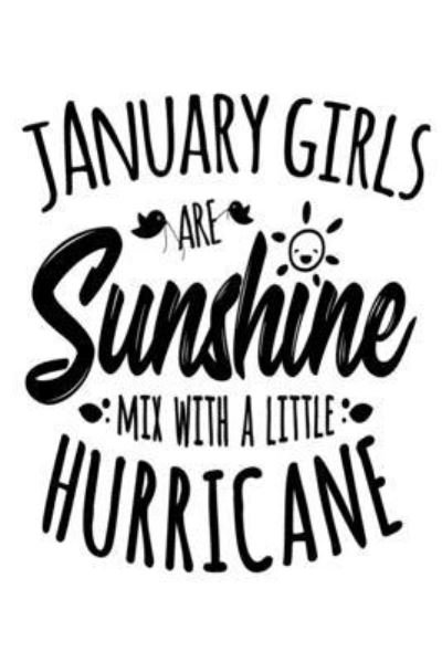 Cover for Tobddesigns Publishing · January Girls Are Sunshine Mixed With A Little Hurricane (Paperback Book) (2019)