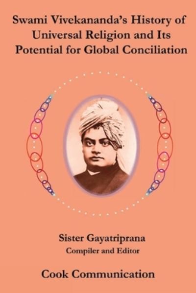 Cover for Sister Gayatriprana · Swami Vivekananda's History of Universal Religion and Its Potential for Global Reconciliation (Book) (2020)