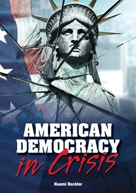 Cover for Naomi Rockler · American Democracy in Crisis (Bog) (2024)