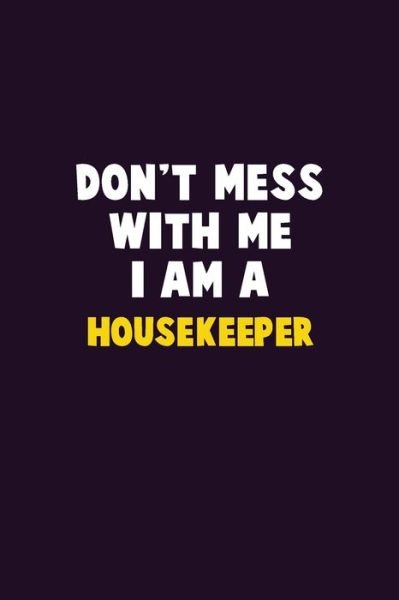 Cover for Emma Loren · Don't Mess With Me, I Am A Housekeeper (Paperback Bog) (2019)