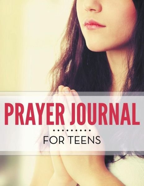 Cover for Speedy Publishing Llc · Prayer Journal for Teens (Paperback Book) (2015)