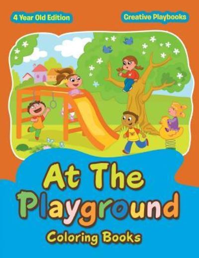 Cover for Creative Playbooks · At the Playground Coloring Books 4 Year Old Edition (Pocketbok) (2016)