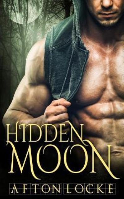Hidden Moon - Afton Locke - Böcker - Decadent Publishing Company - 9781683610229 - 16 april 2016