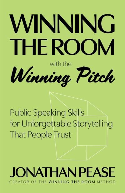 Cover for Jonathan Pease · Winning the Room with the Winning Pitch: Unforgettable Storytelling That People Trust (Paperback Book) (2023)