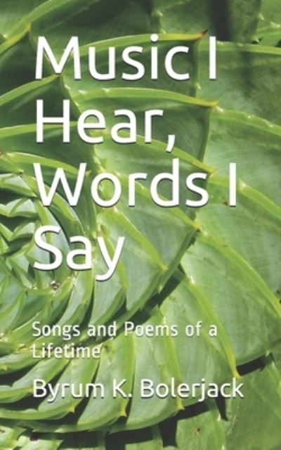 Cover for Byrum K Bolerjack · Music I Hear, Words I Say (Paperback Book) (2019)