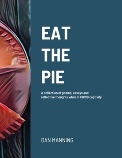 Cover for Dan Manning · Eat the Pie (Paperback Book) (2020)