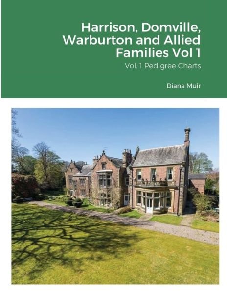 Cover for Diana Muir · Harrison, Domville, Warburton and Allied Families Vol 1 (Taschenbuch) (2020)