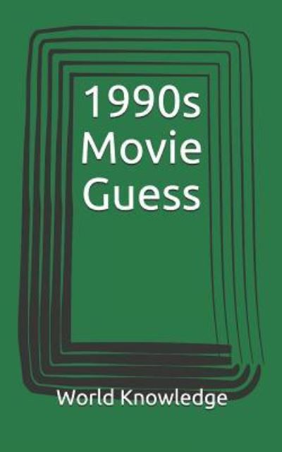 1990s Movie Guess - Knowledge World Knowledge - Books - Independently published - 9781717977229 - July 29, 2018