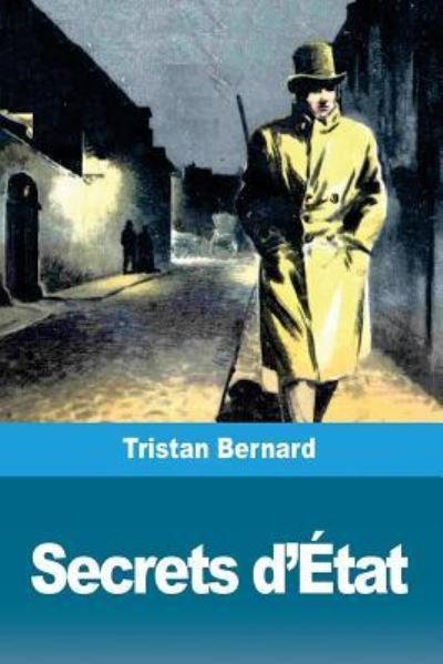 Cover for Tristan Bernard · Secrets d'Etat (Taschenbuch) (2018)
