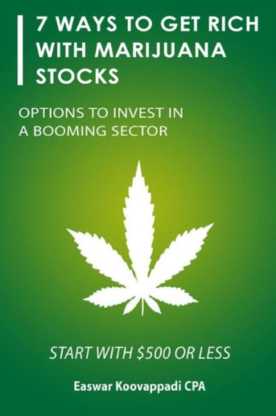 Cover for Easwar Koovappadi Cpa · 7 ways to Get Rich With Marijuana Stocks (Paperback Book) (2018)