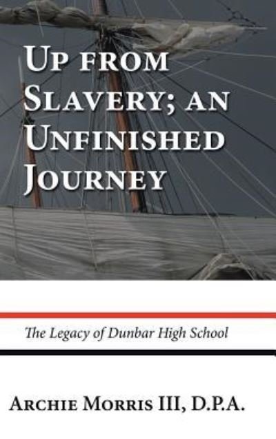Cover for III Archie Morris D P a · Up from Slavery; an Unfinished Journey (Hardcover bog) (2019)