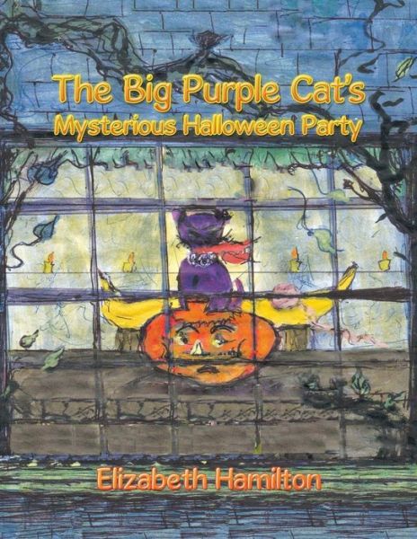 Cover for Elizabeth Hamilton · The Big Purple Cat's Mysterious Halloween Party (Paperback Book) (2019)